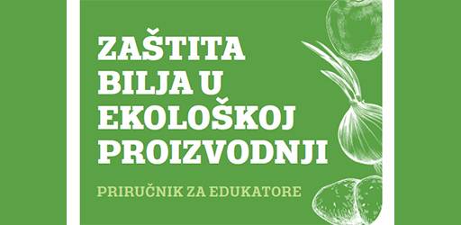 Objavljen Sveučilišni priručnik „Zaštita bilja u ekološkoj proizvodnji” - priručnik za edukatore